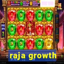 raja growth