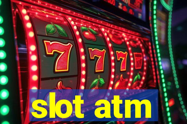 slot atm