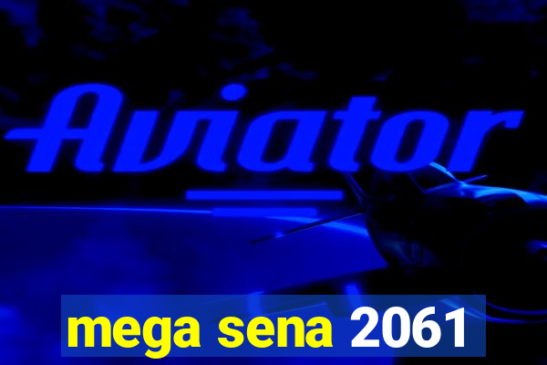 mega sena 2061