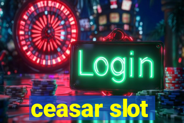 ceasar slot