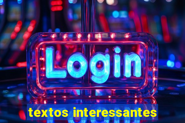 textos interessantes