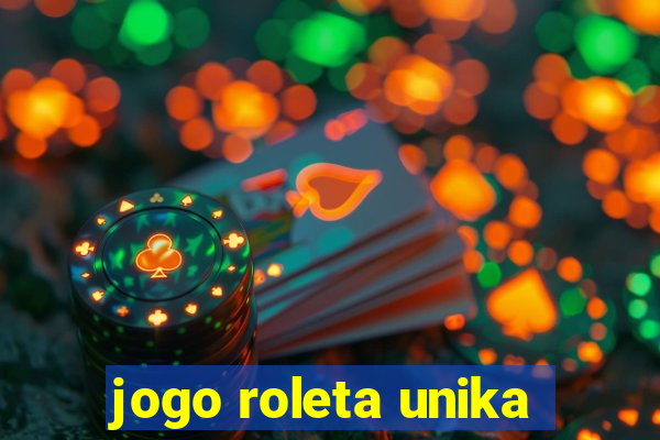 jogo roleta unika