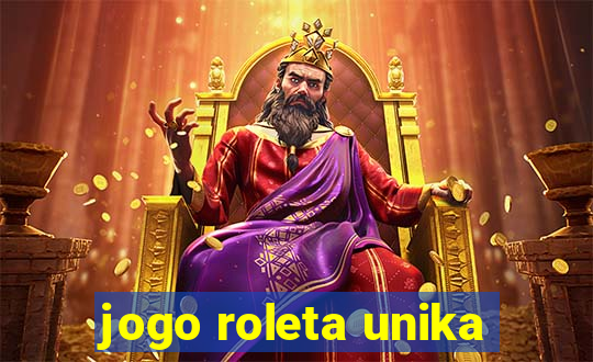 jogo roleta unika