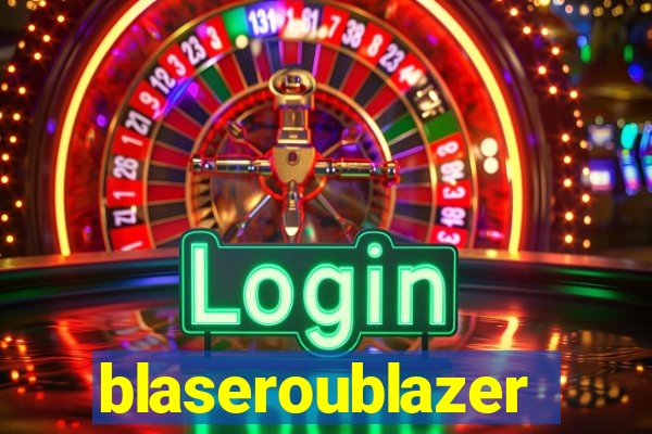 blaseroublazer