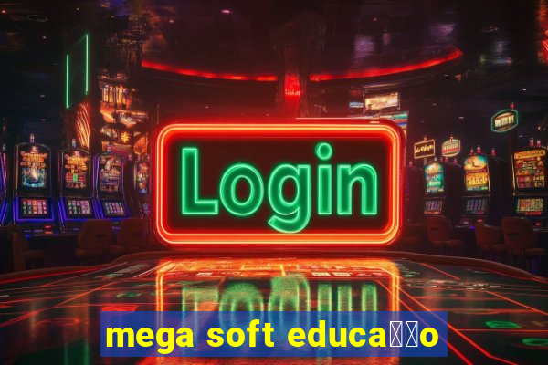 mega soft educa莽茫o