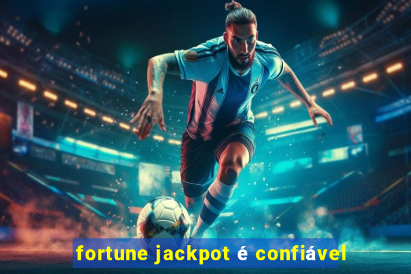 fortune jackpot é confiável