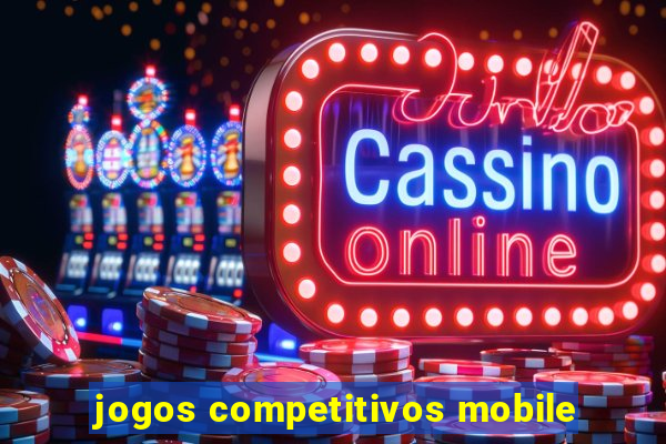 jogos competitivos mobile