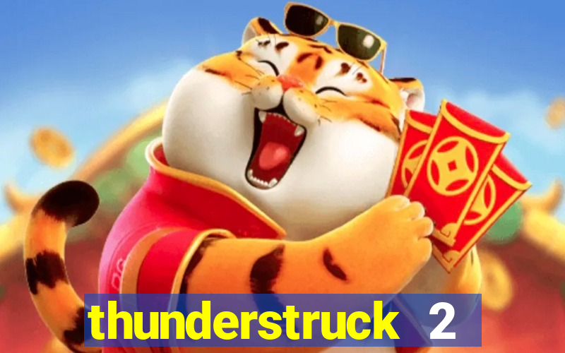 thunderstruck 2 slot online