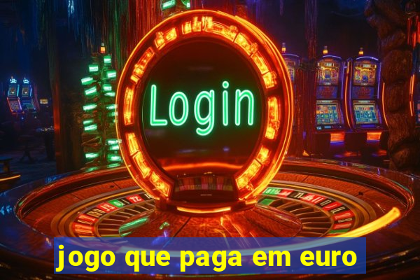 jogo que paga em euro