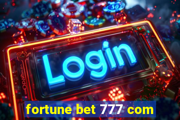 fortune bet 777 com