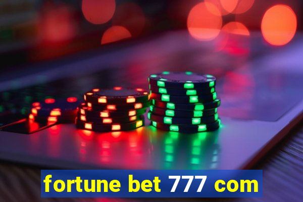 fortune bet 777 com