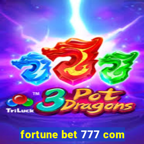 fortune bet 777 com