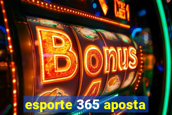 esporte 365 aposta