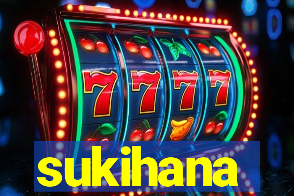 sukihana