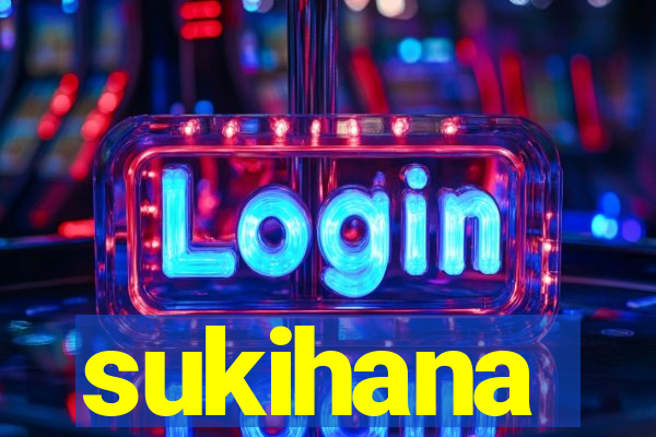 sukihana