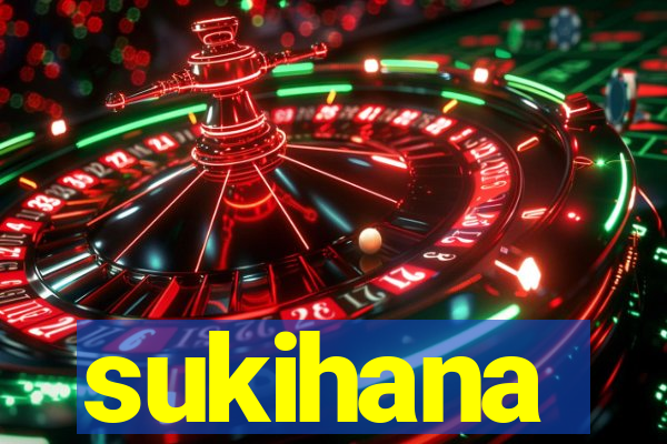 sukihana