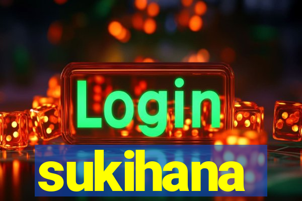 sukihana