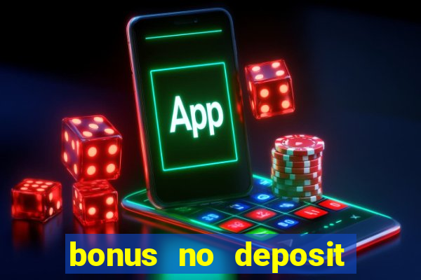 bonus no deposit casino 2023