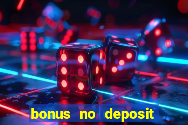 bonus no deposit casino 2023