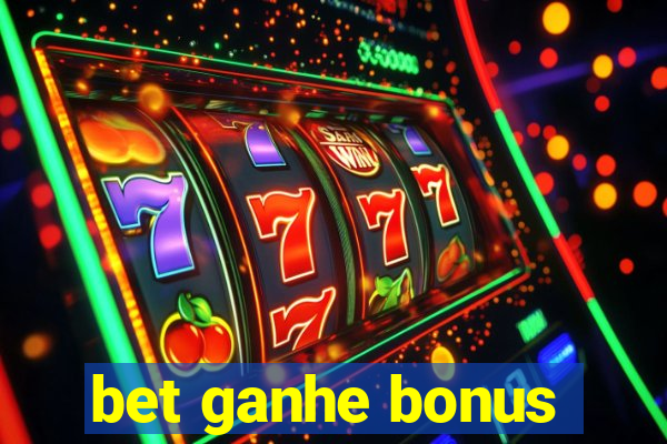 bet ganhe bonus