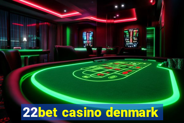 22bet casino denmark