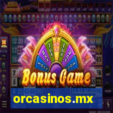 orcasinos.mx