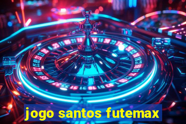 jogo santos futemax