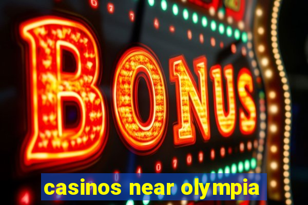 casinos near olympia