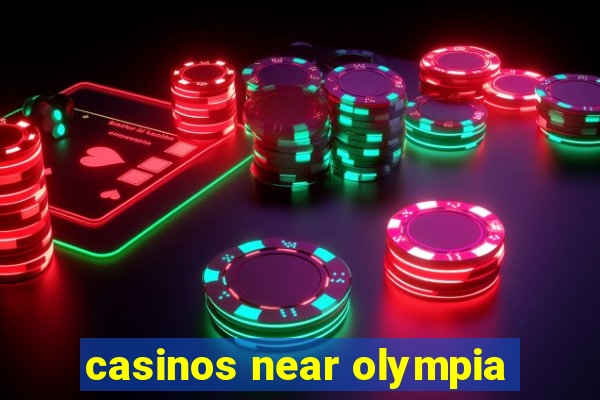 casinos near olympia