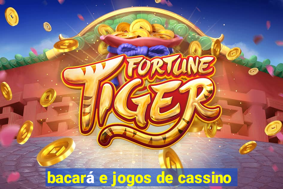 bacará e jogos de cassino