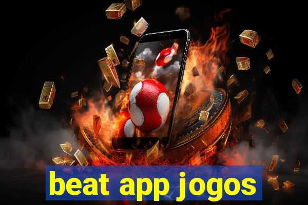 beat app jogos