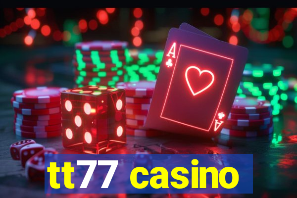 tt77 casino