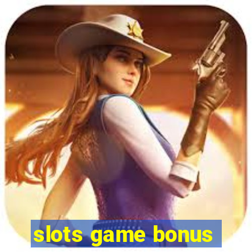 slots game bonus