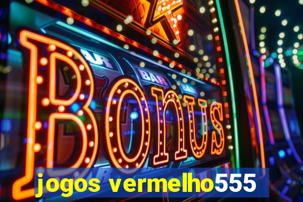 jogos vermelho555