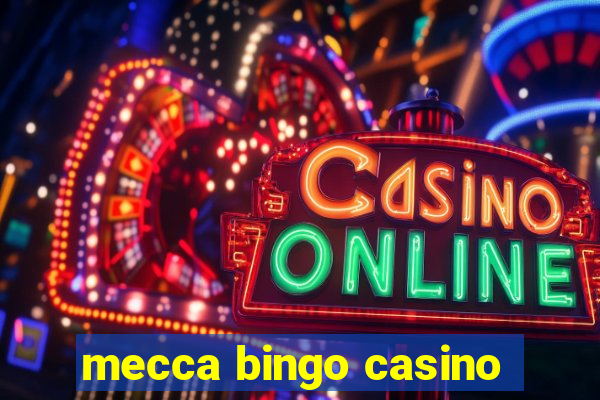 mecca bingo casino