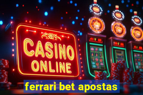 ferrari bet apostas