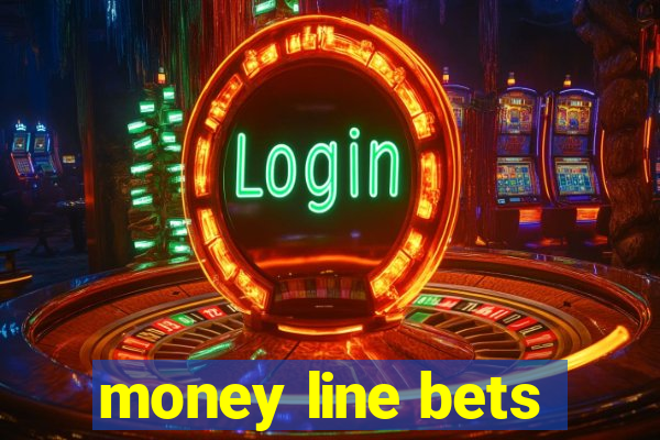 money line bets