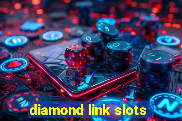 diamond link slots