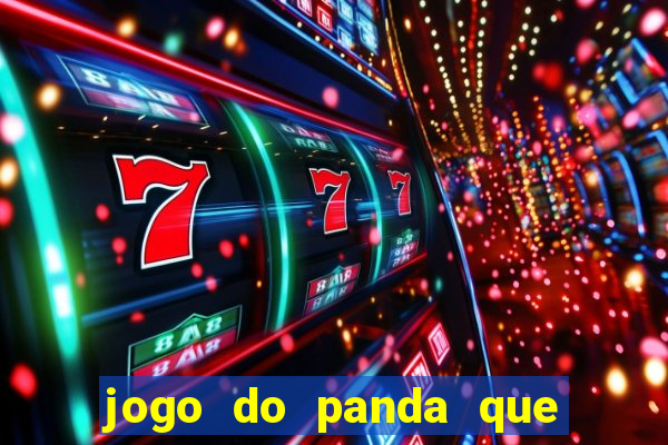 jogo do panda que ganha dinheiro