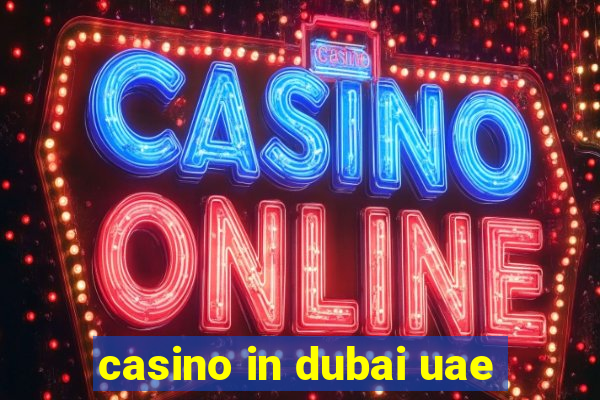 casino in dubai uae