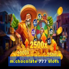 m.chocolate 777 slots