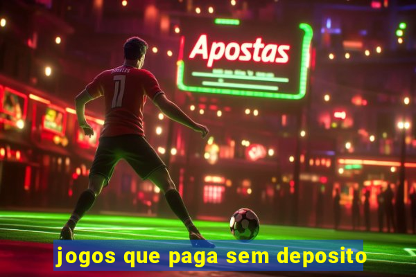 jogos que paga sem deposito