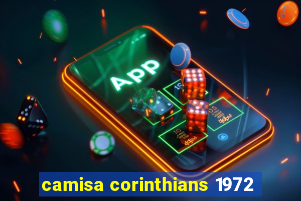 camisa corinthians 1972