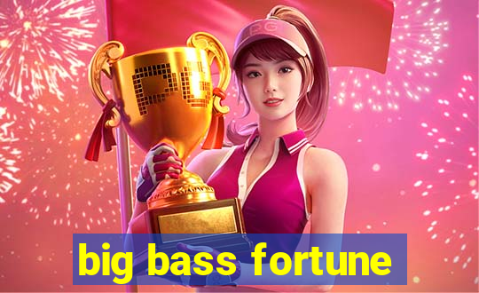 big bass fortune