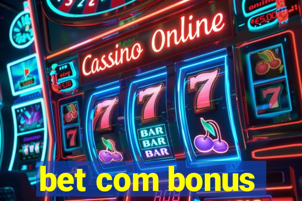 bet com bonus