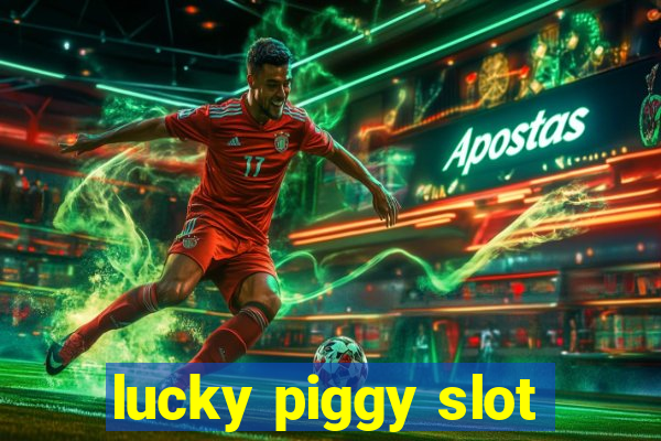 lucky piggy slot