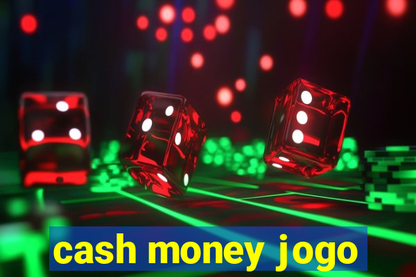 cash money jogo