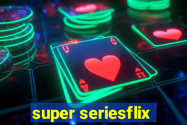 super seriesflix