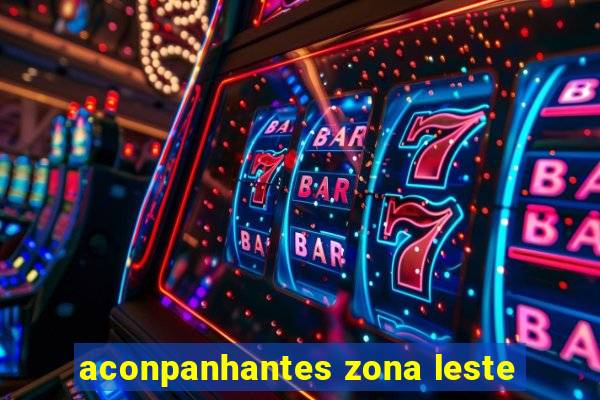 aconpanhantes zona leste