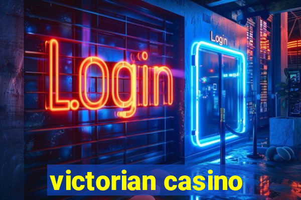 victorian casino